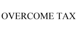 OVERCOME TAX trademark