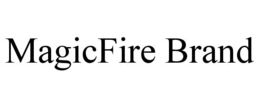 MAGICFIRE BRAND trademark