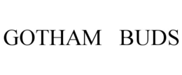 GOTHAM   BUDS trademark