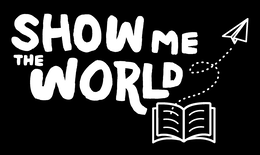 SHOW ME THE WORLD trademark