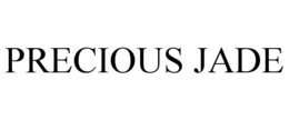 PRECIOUS JADE trademark