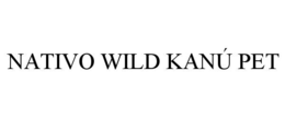 NATIVO WILD KANÚ PET trademark