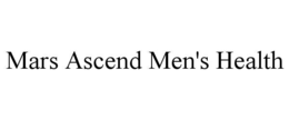 MARS ASCEND MEN'S HEALTH trademark