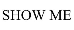 SHOW ME trademark