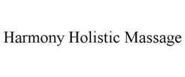 HARMONY HOLISTIC MASSAGE trademark