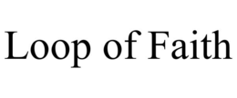 LOOP OF FAITH trademark