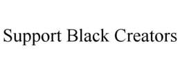 SUPPORT BLACK CREATORS trademark
