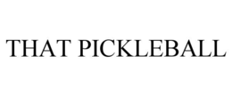 THAT PICKLEBALL trademark