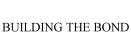BUILDING THE BOND trademark