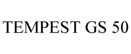 TEMPEST GS 50 trademark