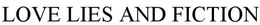 LOVE LIES & FICTION trademark
