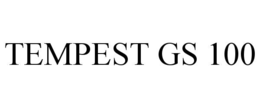 TEMPEST GS 100 trademark