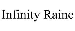INFINITY RAINE trademark