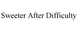 SWEETER AFTER DIFFICULTY trademark