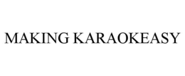 MAKING KARAOKEASY trademark