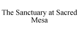 THE SANCTUARY AT SACRED MESA trademark