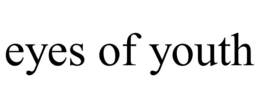 EYES OF YOUTH trademark