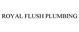 ROYAL FLUSH PLUMBING trademark