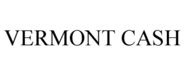 VERMONT CASH trademark
