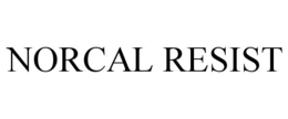 NORCAL RESIST trademark