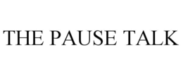 THE PAUSE TALK trademark