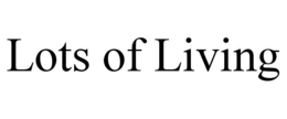 LOTS OF LIVING trademark