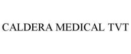 CALDERA MEDICAL TVT trademark