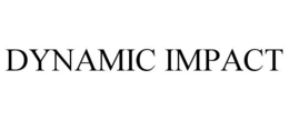 DYNAMIC IMPACT trademark