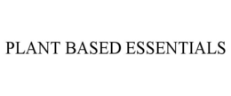 PLANT BASED ESSENTIALS trademark