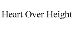 HEART OVER HEIGHT trademark