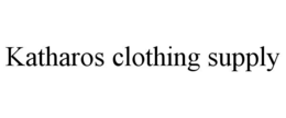 KATHAROS CLOTHING SUPPLY trademark