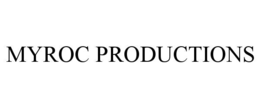 MYROC PRODUCTIONS trademark