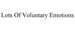 LOTS OF VOLUNTARY EMOTIONS trademark