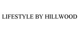 LIFESTYLE BY HILLWOOD trademark