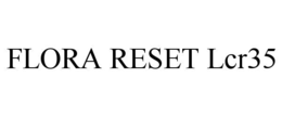 FLORA RESET LCR35 trademark