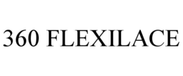 360 FLEXILACE trademark