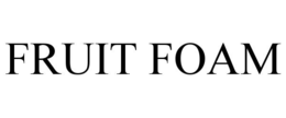 FRUIT FOAM trademark