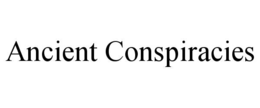 ANCIENT CONSPIRACIES trademark