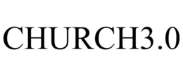 CHURCH3.0 trademark