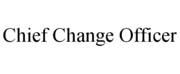 CHIEF CHANGE OFFICER trademark