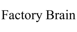 FACTORY BRAIN trademark