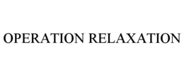 OPERATION RELAXATION trademark
