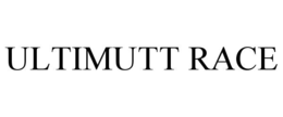 ULTIMUTT RACE trademark