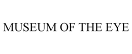 MUSEUM OF THE EYE trademark
