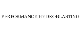 PERFORMANCE HYDROBLASTING trademark