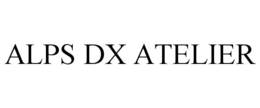 ALPS DX ATELIER trademark