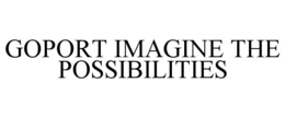 GOPORT IMAGINE THE POSSIBILITIES trademark