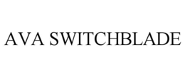 AVA SWITCHBLADE trademark
