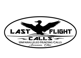 LAST FLIGHT CALLS UNPARALLELED HUNTING CALLS ARCANUM, OHIO trademark