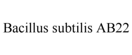 BACILLUS SUBTILIS AB22 trademark
